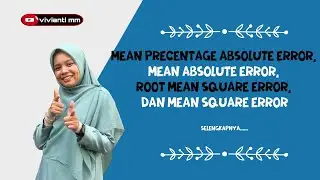 Mean Precentage Absolute Error, Mean Absolute Error, Root Mean Square Error, dan Mean Square Error