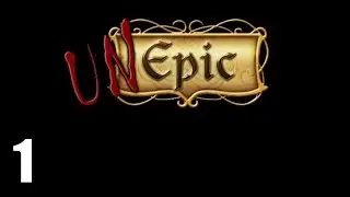 Unepic - Прохождение Часть 1 (PC)