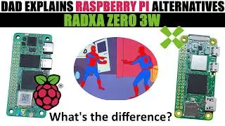 Raspberry Pi too EXPENSIVE? Dad Explains the Radxa Zero 3W