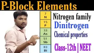 Nitrogen family|| Dinitrogen preparation methods and chemical properties||Dinitrogen preparation