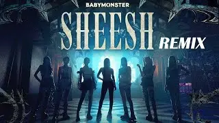 BABYMONSTER  SHEESH Mk12D Remix