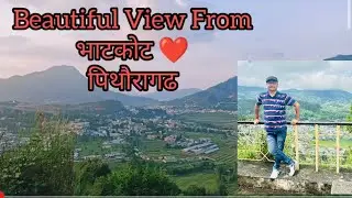 Bhatkot 🔥|| view point PITHORAGARH CITY पिथौरागढ़ शहर Pithoragarh Uttrakhand