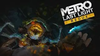 ЗУБАСТЫЕ КРЕВЕТКИ►Metro Last Light Redux #10
