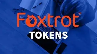Foxtrot RPA - 3.3 Tokens Introduction