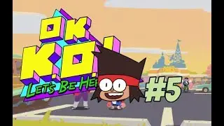 OK K.O.! Let's Be Heroes - GAMEPLAY PART 5