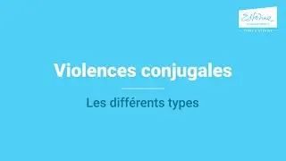 Les différents types de violences conjugales