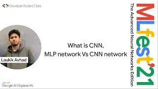 15. What is CNN? MLP network Vs CNN network | MLFest21 | Day 2 | Part 1