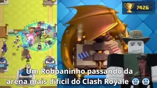 Finalmente passei da arena mais Dificil de se passar no Clash Royale 🗿 - robpaninho