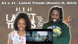 A1 x J1 - Latest Trends (Remix) ft. Aitch - REACTION