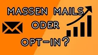 E-Mail Marketing für Anfänger - massen Mails oder Opt-In?