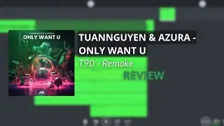 TuanNguyen & Azura - Only Want U ( T90 - Remake )