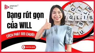 Hướng Dẫn Phát Âm Chuẩn Dạng Rút Gọn Của 