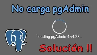 No carga pgAdmin 4 - PostgreSQL - Solución !! 😪