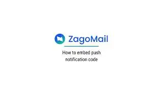 How to embed Push Notification Code with Zagomail.