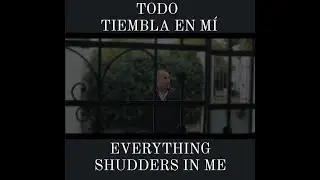 TODO TIEMBLA EN MI