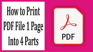 How to Print PDF File 1 Page Into 4 Parts #63