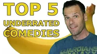 Top 5 Underrated Comedies