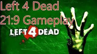 Left 4 Dead - 21:9 Ultrawide Gameplay