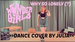 WonderGirls / 원더걸스 - Why So Lonely dance cover by Julia