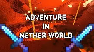 Adventure In The Nether World  In Minecraft | Minecraft Nether Portal
