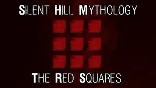 The Red Squares - Silent Hill Mythology
