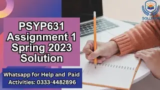 PSYP631 Assignment 1 Solution 2023 | PSYP631 Assignment 1 Correct  Solution Spring 2023 | PSY631