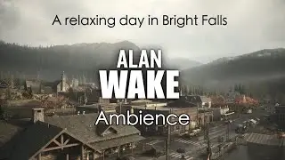 A relaxing day in Bright Falls | Alan Wake Ambience