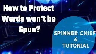 How to protect words won't be spun?-- SpinnerChief 6 Tutorial