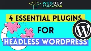 4 ESSENTIAL plugins for Headless WordPress ⚡️
