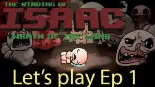Let's Play - The Binding of Isaac -EP 1- Brain went AFK