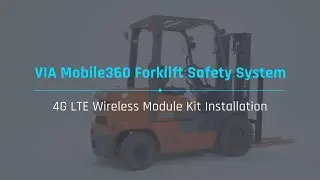 VIA Mobile360 Forklift Safety System: 4G LTE Wireless Module Installation