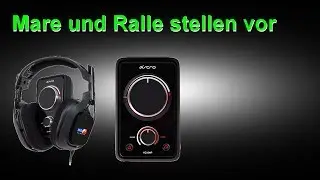 Mare und Ralle stellen vor - Astro A40