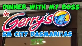 Dinner with my Boss in Gerry's, SM City Dasmariñas