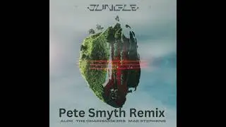 Alok x The Chainsmokers - Jungle (Pete Smyth Remix)