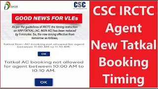 CSC IRCTC Tatkal Ticket Booking New Timing 2024 | New Tatkal Ticket Booking Timing 