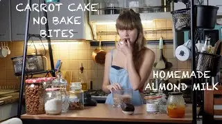 Carrot Cake No Bake Bites & Homemade Almond Milk