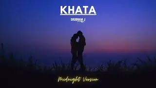 Khata (Midnight Version) - Shubham J | New Hindi  Sad Romantic Song 2022