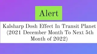 Kalsharp Dosh Effect In Transit Planet (2021 December Month To Next 5th Month of 2022) 