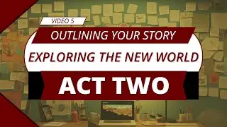 OUTLINING YOUR STORY: The 27 Chapter Outline - Act 2 Section 4 | Exploring The New World