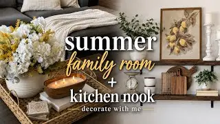 New! Summer Decorate With Me 🌼 | Cozy Family Room + Kitchen Nook Refresh