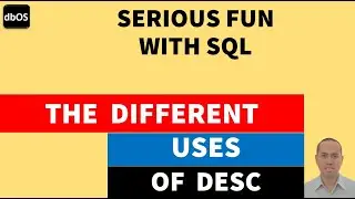 The different uses of DESC in SQL