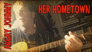 Angry Johnny, Her Hometown