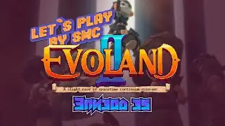 Evoland 2 - Эпизод 35 - Прохождение от SMC
