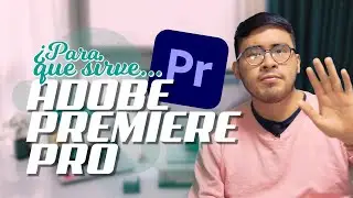 ¿Para que sirve Adobe Premiere Pro?
