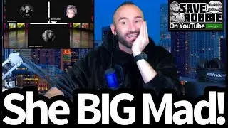 She BIG Mad!