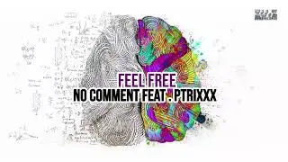 No Comment Feat. P-trixxx - Feel Free