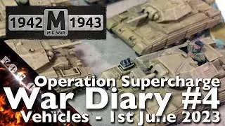 War Diary | Operation Supercharge #4 - Armour Painting | Armoured Fist - Flames of War