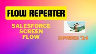 Exploring Flow Repeater Component | Salesforce Spring '24 | In Realtime use case | Salesforce Hacks
