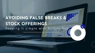 How To Avoid False Breaks & Stock Offerings When Trading  | Bullish Bob Live #stockmarket