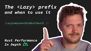 The Lazy component prefix and when to use it - Nuxt Performance in Depth